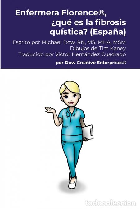 Libri: Enfermera Florence&reg;, &iquest;qu&eacute; es la fibrosis qu&iacute;stica? (Espa&ntilde;a) - Michael Dow,Tim Kaney,V&Iacute;CTOR HERN&Aacute;NDEZ