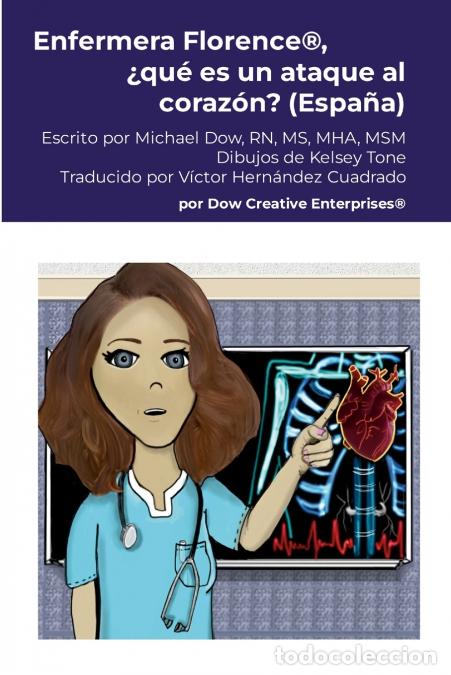 Libri: Enfermera Florence&reg;, &iquest;qu&eacute; es un ataque al coraz&oacute;n? (Espa&ntilde;a) - Michael Dow,Kelsey Tone,V&Iacute;CTOR HERN&Aacute;ND