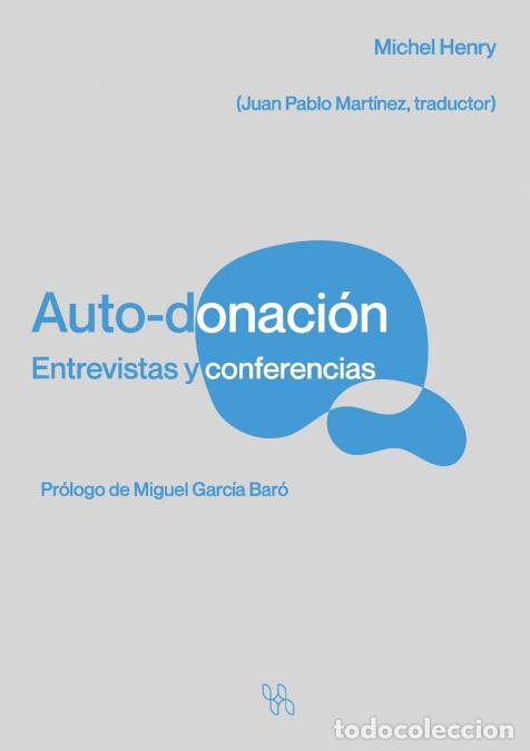 Libri: Auto-donaci&oacute;n Entrevistas y conferencias - Michel Henry,Juan Pablo Mart&iacute;nez Mart&iacute;nez