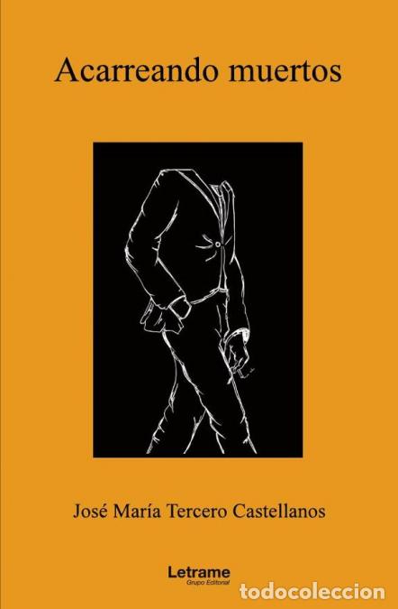Livres: Acarreando muertos - Jos&eacute; Mar&iacute;a Tercero Castellanos
