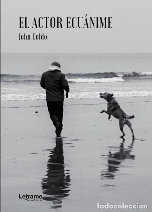 Libros: El actor ecu&aacute;nime - John Coldo - Foto 1