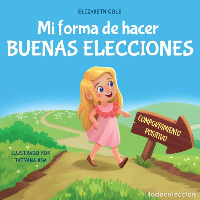 B&uuml;cher: Mi forma de hacer buenas elecciones - Libro infantil sobre comportamiento positivo y comprensi&oacute;n de
