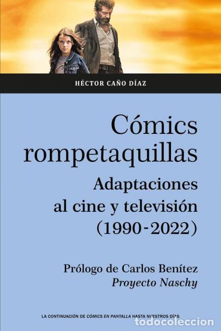 Libri: C&oacute;mics rompetaquillas. Adaptaciones al cine y tv (1990-2022) - H&eacute;ctor Ca&ntilde;o D&iacute;az