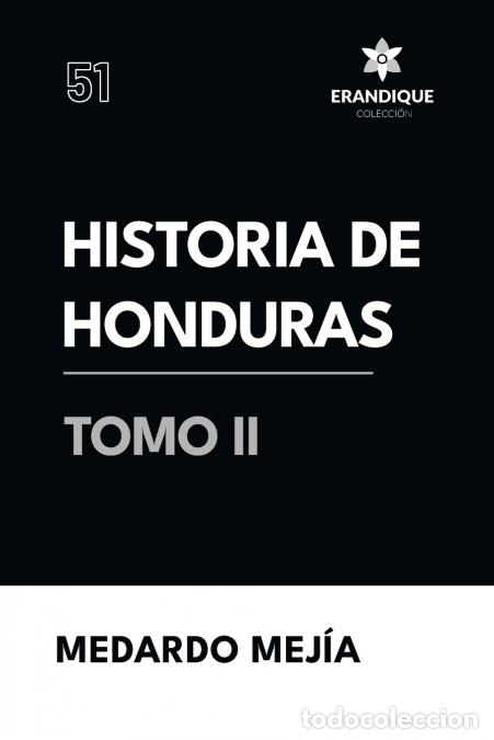 Libri: Historia de Honduras Tomo II - Medardo Mej&iacute;a