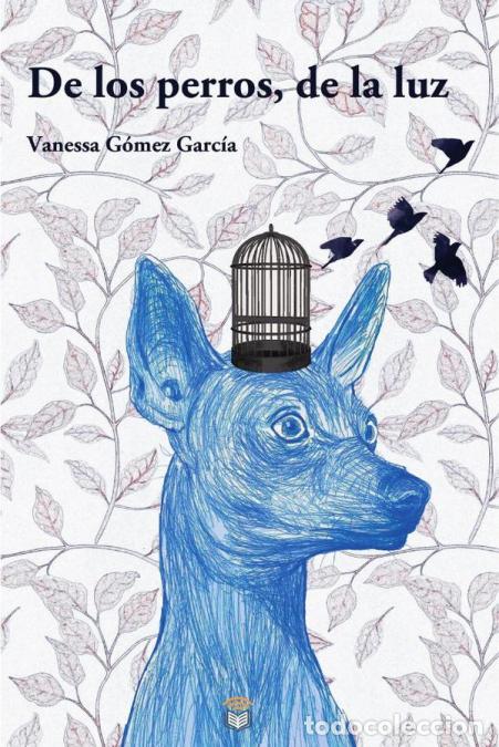 Livros: De los perros, de la luz - Vanessa G&oacute;mez Garc&iacute;a