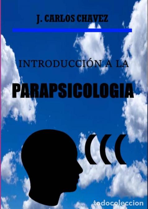 Livros: Introducci&oacute;n A La Parapsicolog&iacute;a - Juan Carlos Chavez