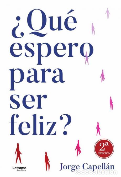Libri: &iquest;Qu&eacute; espero para ser feliz? 2&ordf; Edici&oacute;n - (un espejo en el que reconocerme) - Jorge Capell&aacute;n