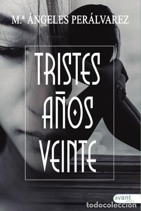 Libri: Tristes a&ntilde;os veinte - Mar&iacute;a &Aacute;ngeles Per&aacute;lvarez Cachinero,Mar&iacute;a &Aacute;ngeles Per&aacute;lvarez Cachinero