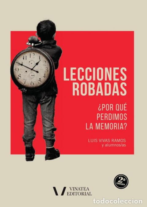 Libri: Lecciones robadas - &iquest;POR QU&Eacute; PERDIMOS LA MEMORIA? - LUIS VIVAS RAMOS