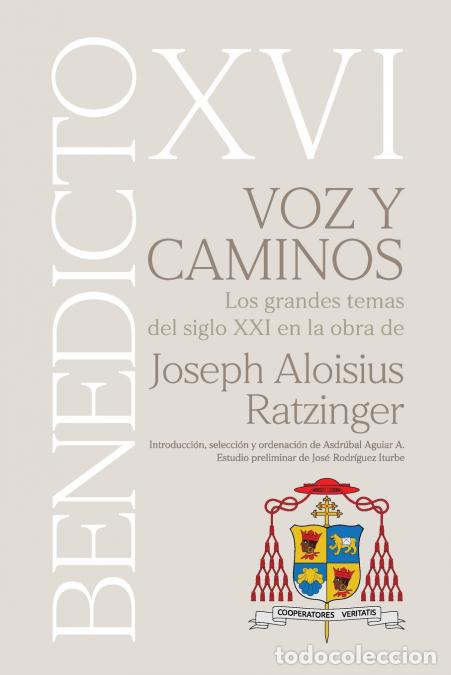 Livros: VOZ Y CAMINOS. Los grandes temas del siglo XXI en la obra de Joseph Aloisius Ratzinger BENEDICTO XVI