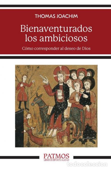 B&uuml;cher: Bienaventurados los ambiciosos - C&oacute;mo corresponder al deseo de Dios - Thomas Joachim