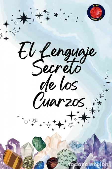 Libri: El Lenguaje Secreto de los Cuarzos - Alina Rubi