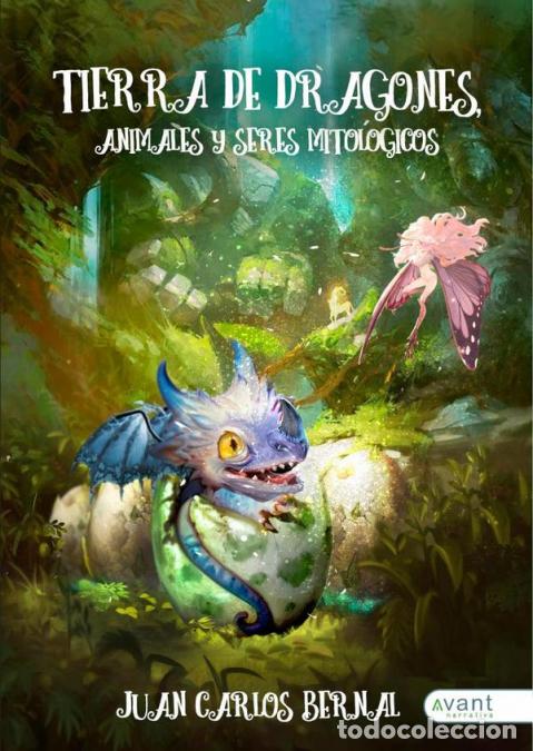 Libri: Tierra de dragones, animales y seres mitol&oacute;gicos - Juan Carlos Bernal