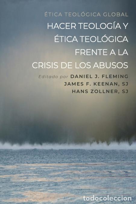 Libros: Hacer teolog&iacute;a y &eacute;tica teol&oacute;gica frente a la crisis de los abusos - Daniel J. Fleming,James F. SJ K