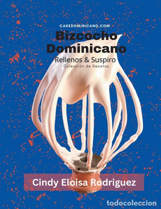 Libros: Bizcocho Dominicano, Rellenos & Suspiro - Colecci&oacute;n de Recetas - Cindy Eloisa Rodriguez
