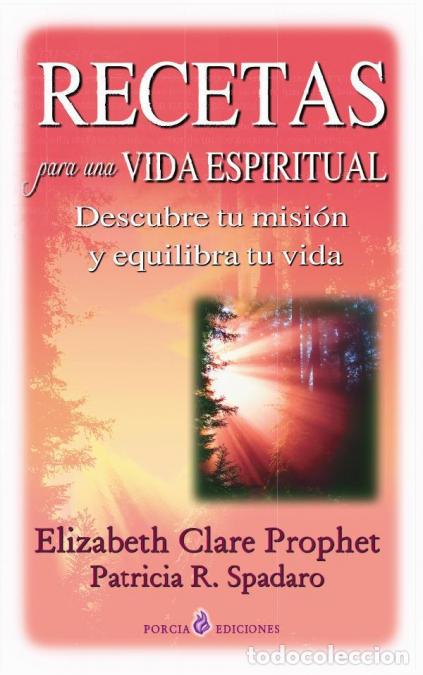 B&uuml;cher: Recetas para una vida espiritual - Descubre tu misi&oacute;n y equilibra tu vida - Patricia R. Spadaro Eliz