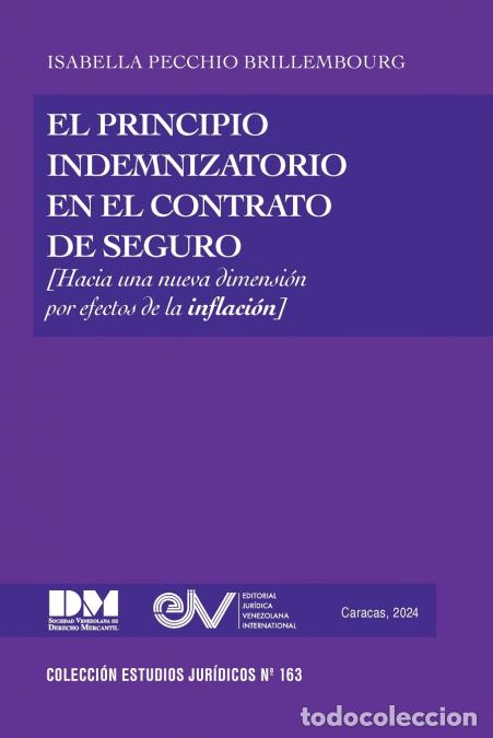 B&uuml;cher: EL PRINCIPIO INDEMNIZATORIO EN EL CONTRATO DE SEGURO. Una nueva dimensi&oacute;n por efectos de la inflaci&oacute;