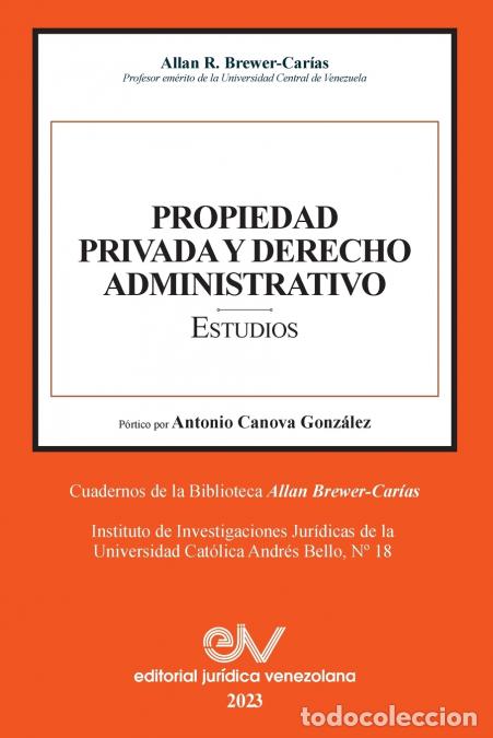 Libri: PROPIEDAD PRIVADA Y DERECHO ADMINISTRATIVO. Estudios - ALLAN R. BREWER-CAR&Iacute;AS