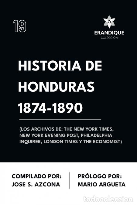 Livros: Historia de Honduras 1874-1890 (Los Archivos de - The New York Times, New York Evening Post, Philade