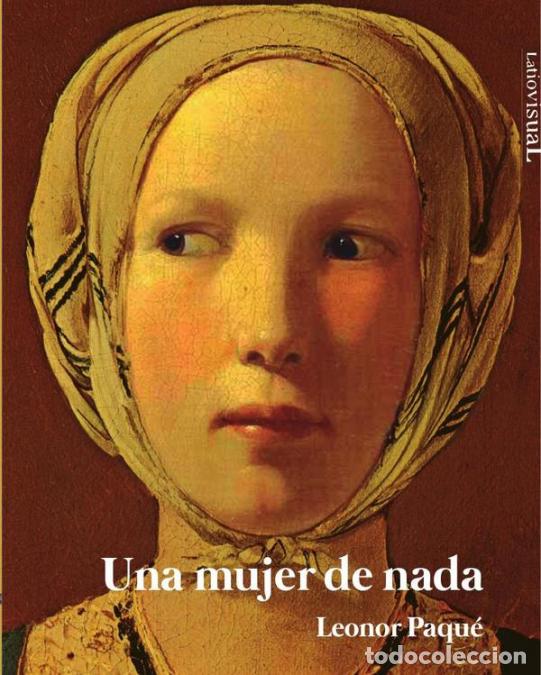 Livros: Una mujer de nada - Leonor Paqu&eacute;,Leonor Paqu&eacute;