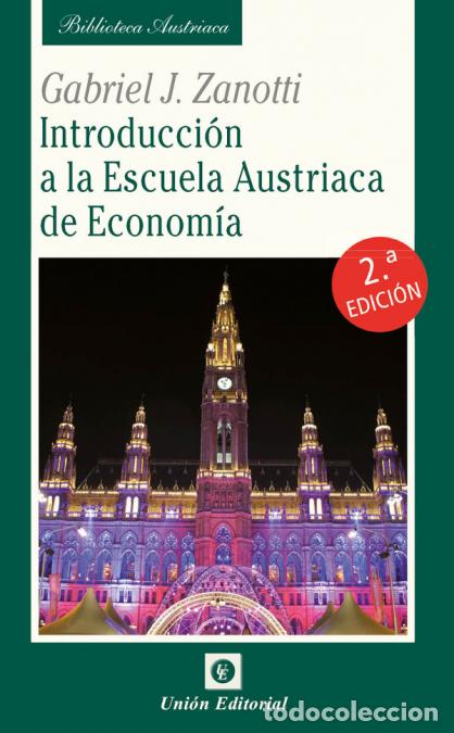 B&uuml;cher: Introducci&oacute;n a la escuela austriaca de econom&iacute;a - Gabriel J. Zanotti