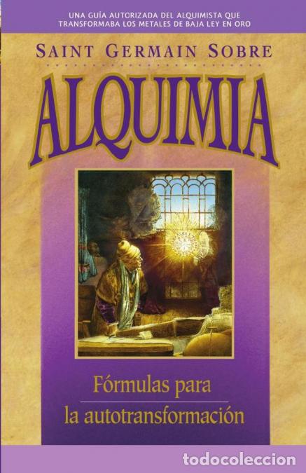 B&uuml;cher: Saint Germain sobre alquimia - F&oacute;rmulas para la autotransformaci&oacute;n - Elizabeth Clare Prophet