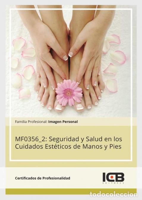 Livres: MF0356_2: Seguridad y Salud en los Cuidados Est&eacute;ticos de Manos y Pies - ICB Editores