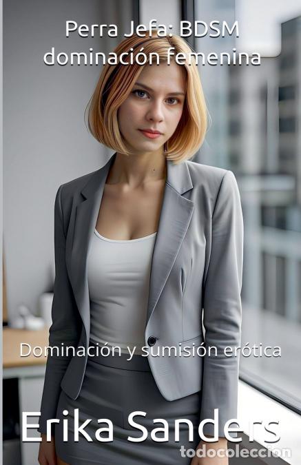 Libri: Perra Jefa - BDSM dominaci&oacute;n femenina - Erika Sanders