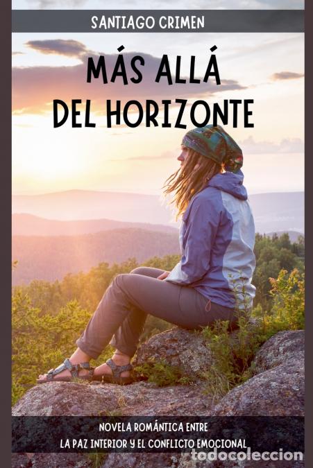 books: M&aacute;s all&aacute; del Horizonte - Novela rom&aacute;ntica entre la paz interior y el conflicto emocional - Santiago