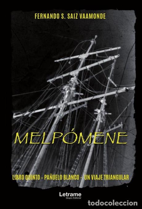 Livros: MELP&Oacute;MENE. Libro quinto-Pa&ntilde;uelo blanco-Un viaje triangular - Fernando S. Saiz Vaamonde