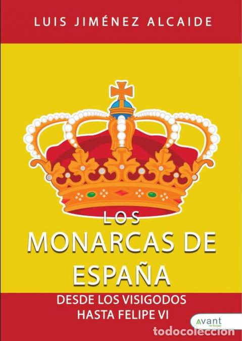 Libri: Los monarcas de Espa&ntilde;a - Desde los visigodos hasta Felipe VI - Luis Jim&eacute;nez Alcaide