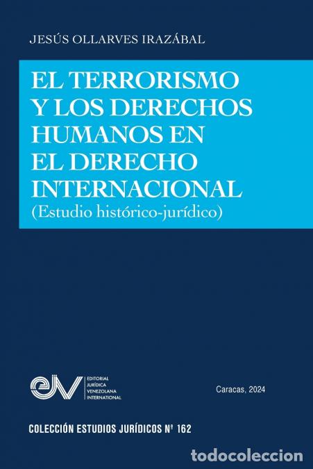 books: EL TERRORISMO Y LOS DERECHOS HUMANOS EN EL DERECHO INTERNACIONAL (ESTUDIO HIST&Oacute;RICO-JUR&Iacute;DICO) - JES