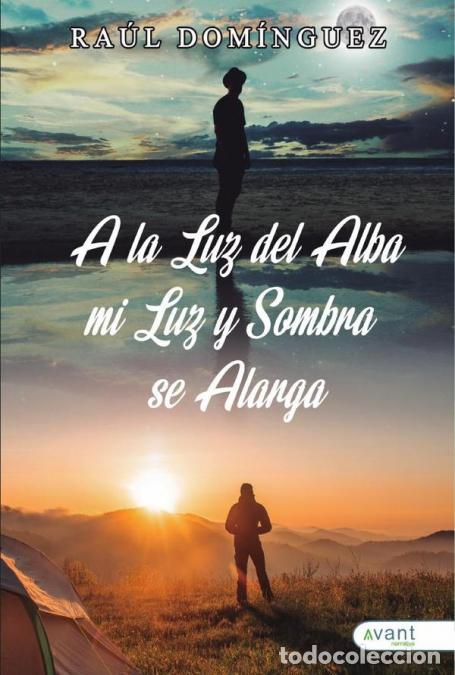 books: A la luz del alba, mi luz y mi sombra se alargan - Ra&uacute;l Dom&iacute;nguez