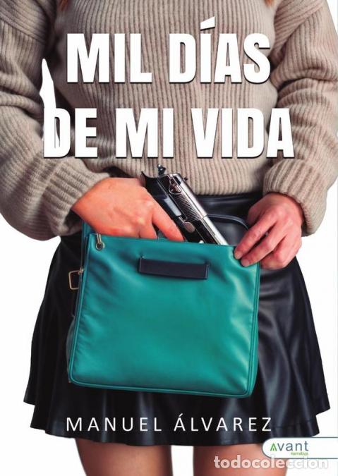 Libros: Mil d&iacute;as de mi vida - Manuel &Aacute;lvarez L&oacute;pez - Foto 1