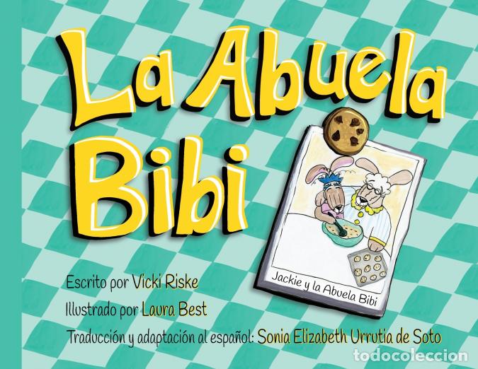 books: La Abuela Bibi - Vicki Riske,Laura Best,Sonia E Soto