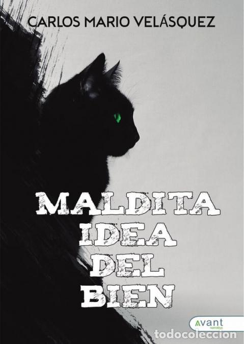 books: Maldita idea del bien - Carlos Mario Vel&aacute;squez Gonz&aacute;lez