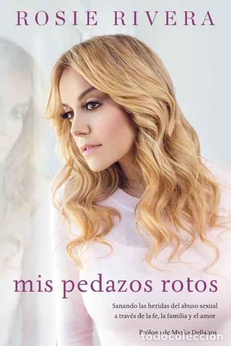 B&uuml;cher: Mis pedazos rotos - Sanando las heridas del abuso sexual a trav s de la f , la familia y el amor - R