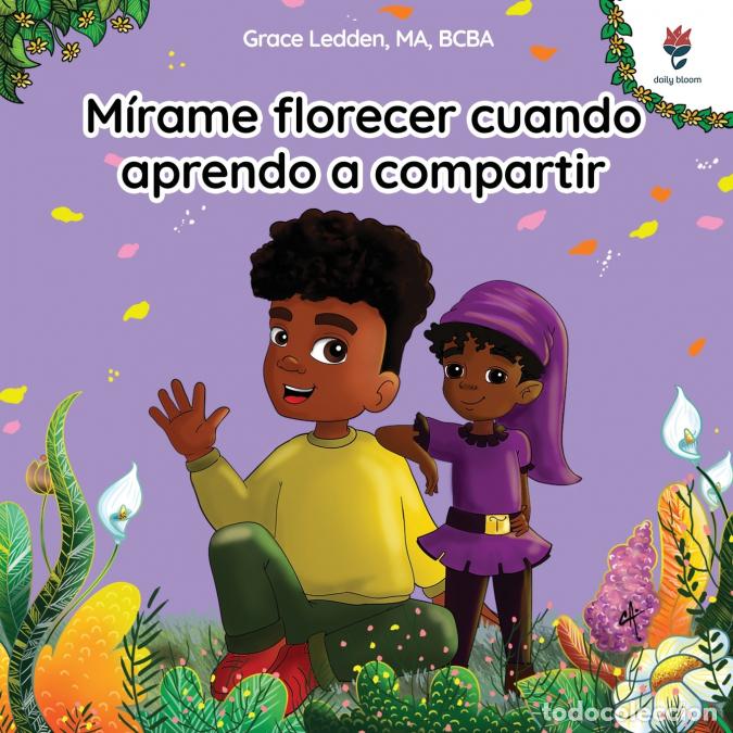 Livres: M&iacute;rame florecer cuando aprendo a compartir - Una historia de afrontamiento para ni&ntilde;os sobre amabilid