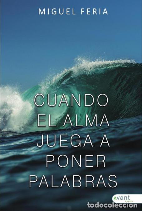 B&uuml;cher: Cuando el alma juega a poner palabras - Miguel Feria