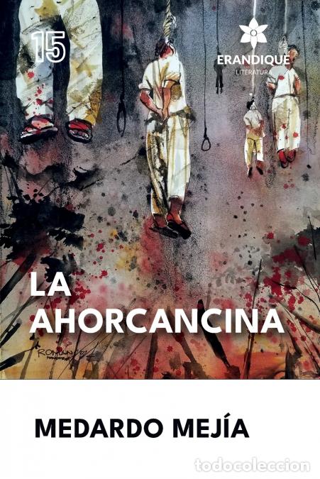 B&uuml;cher: La Ahorcancina - Medardo Mej&iacute;a,Cesar Rom&aacute;n