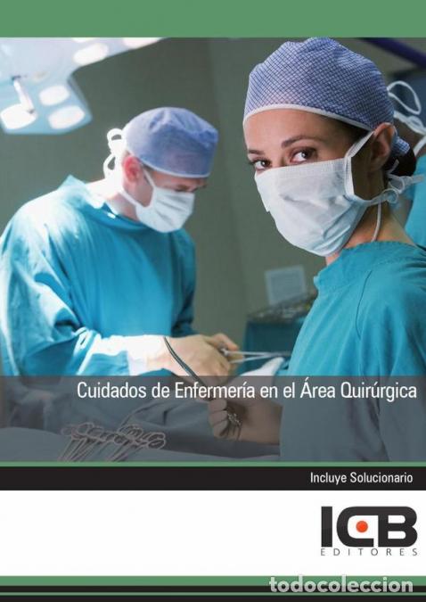 Libri: Cuidados de Enfermer&iacute;a en el &Aacute;rea Quir&uacute;rgica - ICB Editores