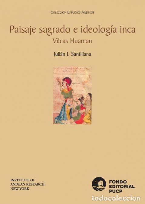 Libri: Paisaje sagrado e ideolog&iacute;a inca vilcas huaman - Juli&aacute;n I. Santillana