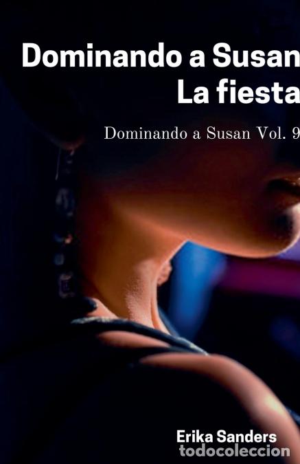 Libri: Dominando a Susan. La fiesta - Erika Sanders