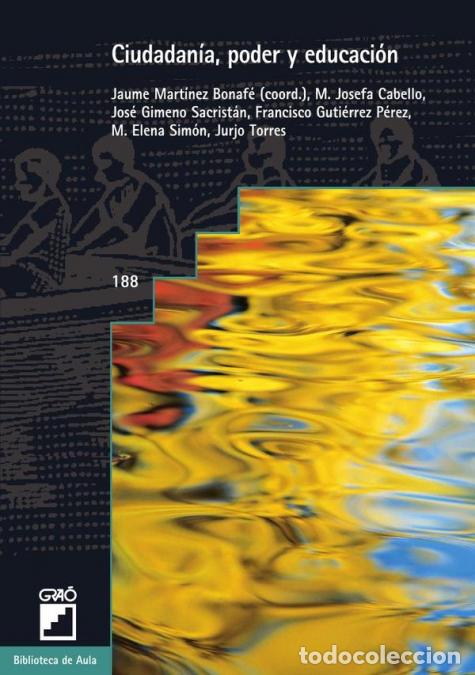 B&uuml;cher: Ciudadan&iacute;a, poder y educaci&oacute;n - Francisco Guti&eacute;rrez P&eacute;rez,Jos&eacute; Gimeno Sacrist&aacute;n,Jaume Mart&iacute;nez Bonaf
