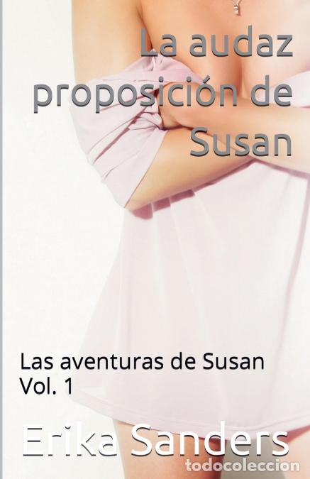 B&uuml;cher: La audaz proposici&oacute;n de Susan. Las aventuras de Susan Vol. 1 - Erika Sanders