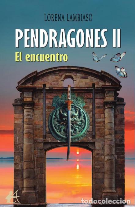 B&uuml;cher: Pendragones II - El encuentro - Lorena Lambiaso
