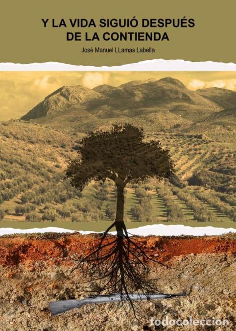 Libri: Y la vida sigui&oacute; despu&eacute;s de la contienda - Jos&eacute; Manuel Llamas Labella