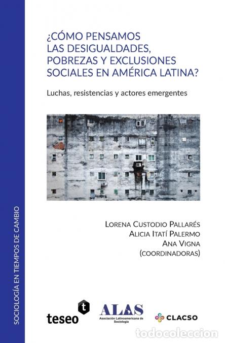 B&uuml;cher: &iquest;C&oacute;mo pensamos las desigualdades, pobrezas y exclusiones sociales en Am&eacute;rica Latina? - Luchas, resis