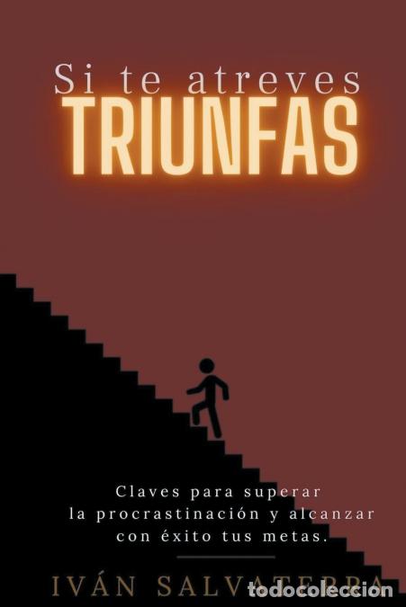 Libri: Si te Atreves Triunfas - Iv&aacute;n Salvaterra