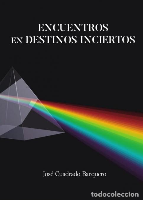 books: Encuentros en destinos inciertos - Jos&eacute; Cuadrado Barquero,Jos&eacute; Cuadrado Barquero